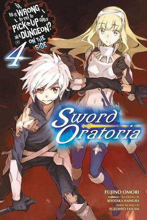 [Is It Wrong to Try to Pick Up Girls in a Dungeon? On the Side: Sword Oratoria Light Novels 04] • Is It Wrong to Try to Pick Up Girls in a Dungeon? On the Side · Sword Oratoria - Volume 04